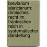 Breviarium Alaricianum: Römisches Recht im fränkischen Reich in systematischer Darstellung door Conrat Cohn Max
