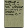 Bulletin De La Sociï¿½Tï¿½ Archï¿½Ologique Et Historique Du Limousin, Volumes 13-17 door Soci T. Arch Ologiqu