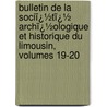 Bulletin De La Sociï¿½Tï¿½ Archï¿½Ologique Et Historique Du Limousin, Volumes 19-20 door Soci T. Arch Ologiqu