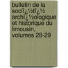 Bulletin De La Sociï¿½Tï¿½ Archï¿½Ologique Et Historique Du Limousin, Volumes 28-29 by Soci T. Arch Ologiqu