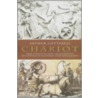 Chariot: From Chariot To Tank, The Astounding Rise And Fall Of The World's First War Machine door Arthur Cotterell