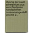 Chronik Der Stadt Schweinfurt: Aus Verschiedenen Handschriften Zusammengestellt, Volume 2...