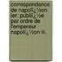 Correspondance De Napolï¿½on Ier: Publiï¿½e Par Ordre De L'empereur Napolï¿½on Iii.