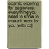 Cosmic Ordering For Beginners: Everything You Need To Know To Make It Work For You [With Cd]