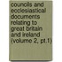 Councils and Ecclesiastical Documents Relating to Great Britain and Ireland (Volume 2, Pt.1)