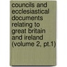 Councils and Ecclesiastical Documents Relating to Great Britain and Ireland (Volume 2, Pt.1) door Arthur West Haddan