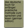 Das Deutsche Buch Für Anfänger: Praktische Methode Zum Sprechen Und Lesen (German Edition) door Naus Van Daell Alphonse