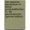 Das Deutsche Gaunerthum in Seiner Social-Politischen: Th. Die Gaunersprache (German Edition) door Christian Bene Avé-Lallemant Friedrich