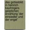 Das Gottesbild in Heinrich Kaufringers geistlichen Erzählung 'Der Einsiedler und der Engel' by Tanja Triepel
