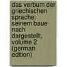 Das Verbum Der Griechischen Sprache: Seinem Baue Nach Dargestellt, Volume 2 (German Edition) door Curtius Georg