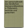 Der Personalkredit des ländlichen Kleingrundbesitzes in Österreich, Berichte und Gutachten door Verein FüR. Socialpolitik