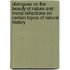 Dialogues on the Beauty of Nature and Moral Reflections on Certain Topics of Natural History