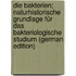 Die Bakterien; Naturhistorische Grundlage Für Das Bakteriologische Studium (German Edition)