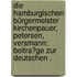 Die Hamburgischen Bürgermeister Kirchenpauer, Petersen, Versmann: Beitra?ge zur deutschen .