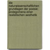 Die Naturwissenschaftlichen Grundlagen Der Poesie; Prolegomena Einer Realistischen Aesthetik door Wilhelm B. Lsche
