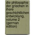 Die Philosophie Der Griechen in Ihere Geschichtlichen Entwicklung, Volume 2 (German Edition)