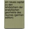 Ein Neues Capitel Zu Den Lehrbüchern Der Analytischen Geometrie Des Raumes (German Edition) door Staude Otto
