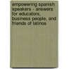 Empowering Spanish Speakers - Answers for Educators, Business People, and Friends of Latinos door Dr Jacqueline Zaleski MacKenzie