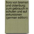 Flora von Bremen und Oldenburg: zum Gebrauch in Schulen und auf Exkursionen (German Edition)