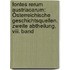 Fontes Rerum Austriacarum: Österreichische Geschichtsquellen. Zweite Abtheilung, Viii. Band