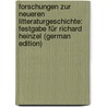 Forschungen zur neueren Litteraturgeschichte: Festgabe für Richard Heinzel (German Edition) door Heinzel Richard