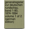 Generalregister zur Deutschen Rundschau. Band 1-80, 1874-1894 Volume 1 of 2 (German Edition) door Rundschau Deutsche