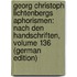 Georg Christoph Lichtenbergs Aphorismen: Nach Den Handschriften, Volume 136 (German Edition)