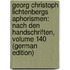 Georg Christoph Lichtenbergs Aphorismen: Nach Den Handschriften, Volume 140 (German Edition)
