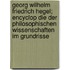 Georg Wilhelm Friedrich Hegel; Encyclop Die Der Philosophischen Wissenschaften Im Grundrisse