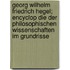 Georg Wilhelm Friedrich Hegel; Encyclop Die Der Philosophischen Wissenschaften Im Grundrisse