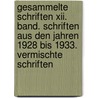 Gesammelte Schriften Xii. Band. Schriften Aus Den Jahren 1928 Bis 1933. Vermischte Schriften by Siegmund Freud