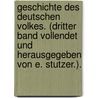 Geschichte Des Deutschen Volkes. (Dritter Band Vollendet Und Herausgegeben Von E. Stutzer.). door Gottlob Dittmar