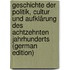 Geschichte der Politik, Cultur und Aufklärung des achtzehnten Jahrhunderts (German Edition)