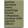 Goethes Sämtliche Werke: Auswärtige Literatur. Volkspoesie. Rameaus Neffe (German Edition) door Wolfgang von Goethe Johann