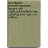 Grundlagen Modellmaessigen Bauens: Ein Stadtbaukünstlerisches Zeitprogramm (German Edition) door Wagner-Speyer Ludwig