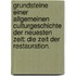 Grundsteine einer allgemeinen Culturgeschichte der neuesten Zeit: Die Zeit der Restauration.