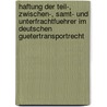 Haftung Der Teil-, Zwischen-, Samt- Und Unterfrachtfuehrer Im Deutschen Guetertransportrecht door Michael Schuster