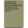 Handbuch Der Poläarktischen Gross-Schmetterlinge Für Forscher Und Sammler (German Edition) door Standfuss M