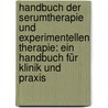 Handbuch Der Serumtherapie Und Experimentellen Therapie: Ein Handbuch Für Klinik Und Praxis door Alfred Wolff-Eisner