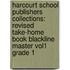 Harcourt School Publishers Collections: Revised Take-Home Book Blackline Master Vol1 Grade 1