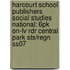 Harcourt School Publishers Social Studies National: 6pk On-lv Rdr Central Park Sts/regn Ss07