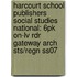 Harcourt School Publishers Social Studies National: 6pk On-lv Rdr Gateway Arch Sts/regn Ss07