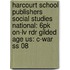 Harcourt School Publishers Social Studies National: 6pk On-lv Rdr Gilded Age Us: C-war Ss 08