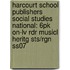 Harcourt School Publishers Social Studies National: 6pk On-lv Rdr Musicl Heritg Sts/rgn Ss07