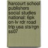 Harcourt School Publishers Social Studies National: 6pk On-lv Rdr Road Trip Usa Sts/rgn Ss07