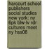 Harcourt School Publishers Social Studies New York: Ny 6Pk Blw-Lv Rdr Cultures Meet Ny Hss08