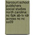 Harcourt School Publishers Social Studies North Carolina: Nc 6Pk Ab-Lv Rdr Across Nc Nc Ss09