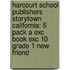 Harcourt School Publishers Storytown California: 5 Pack A Exc Book Exc 10 Grade 1 New Friend