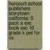 Harcourt School Publishers Storytown California: 5 Pack A Exc Book Exc 10 Grade K Pet For Us