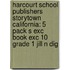 Harcourt School Publishers Storytown California: 5 Pack S Exc Book Exc 10 Grade 1 Jill N Dig